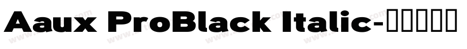 Aaux ProBlack Italic字体转换